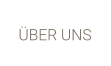 ÜBER UNS